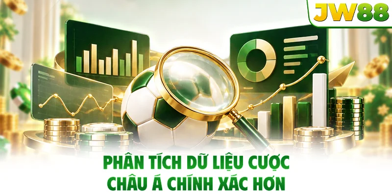 Phân tích dữ liệu cược châu Á chính xác hơn