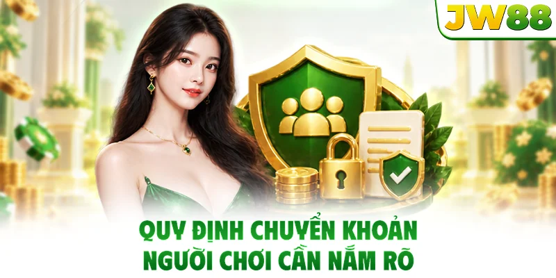 Quy định chuyển khoản người chơi cần nắm rõ