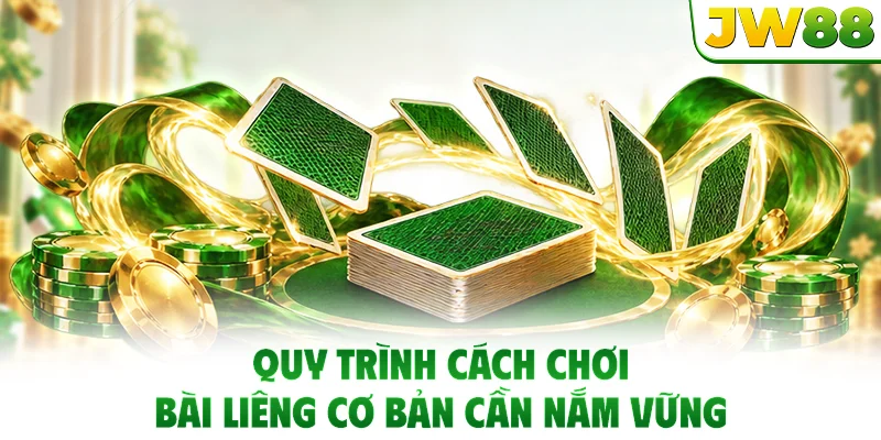 Quy trình cách chơi bài liêng cơ bản cần nắm vững